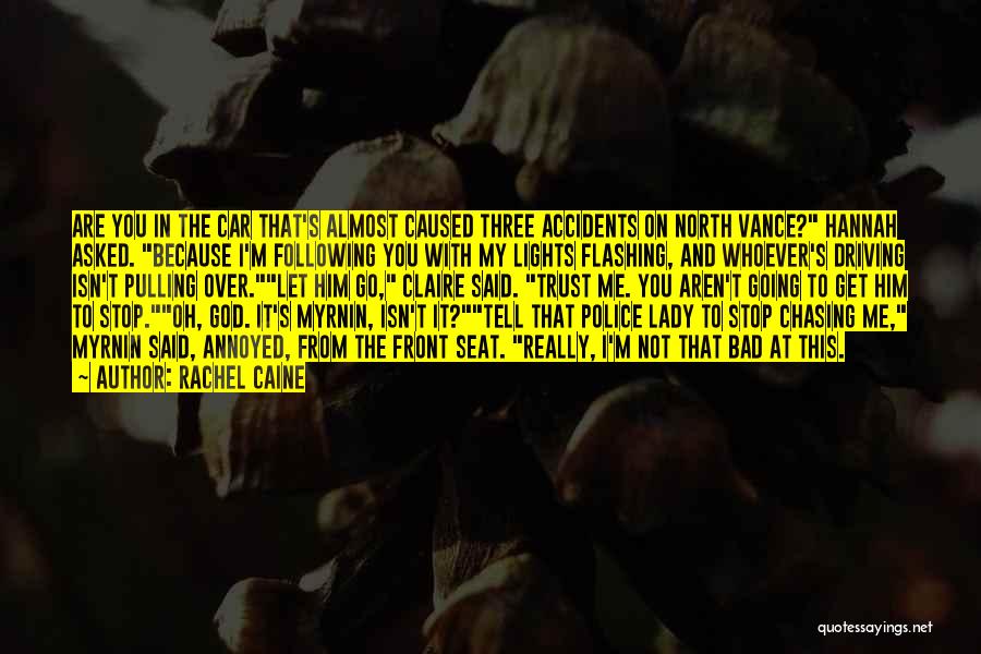 God And Car Accidents Quotes By Rachel Caine