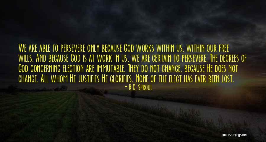God And Change Quotes By R.C. Sproul God And Change Quotes By R.C. Sproul