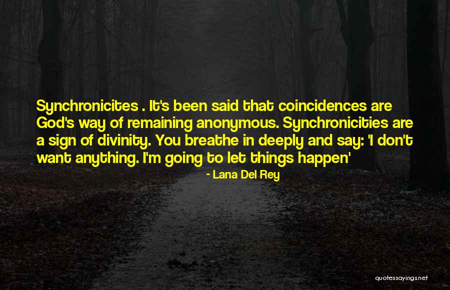 God And Coincidences Quotes By Lana Del Rey God And Coincidences Quotes By Lana Del Rey