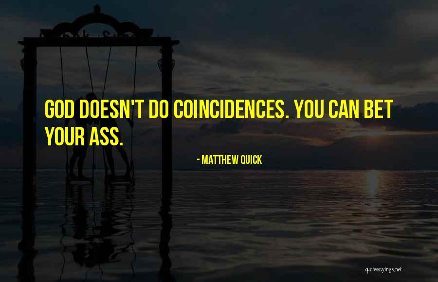 God And Coincidences Quotes By Matthew Quick