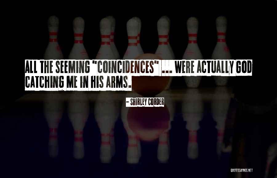 God And Coincidences Quotes By Shirley Corder