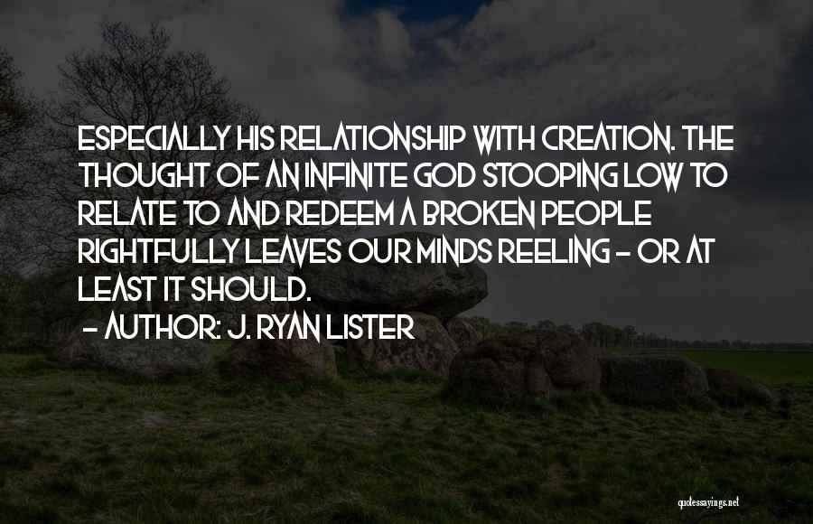 God And Creation Quotes By J. Ryan Lister