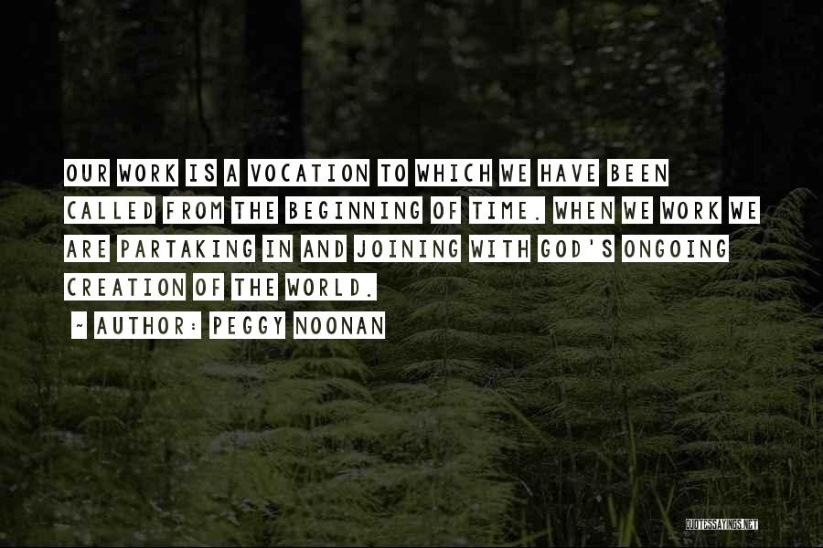 God And Creation Quotes By Peggy Noonan