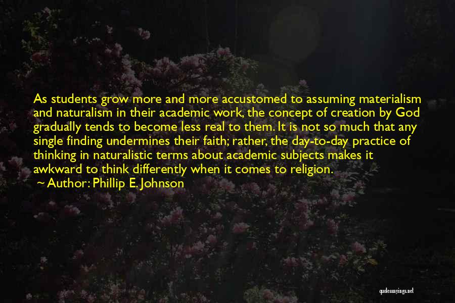 God And Creation Quotes By Phillip E. Johnson