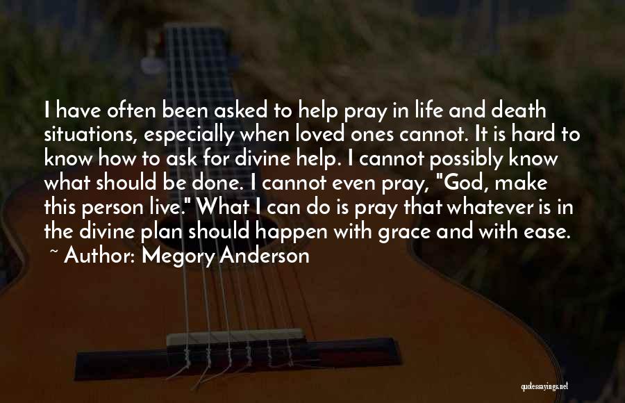 God And Death Of Loved Ones Quotes By Megory Anderson