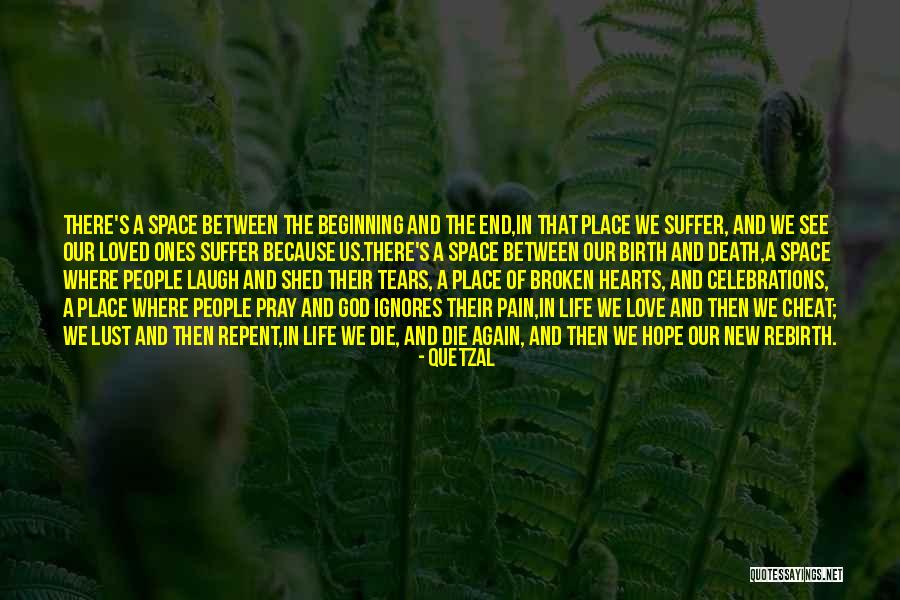 God And Death Of Loved Ones Quotes By Quetzal God And Death Of Loved Ones Quotes By Quetzal