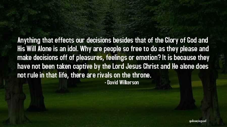 God And Decisions Quotes By David Wilkerson God And Decisions Quotes By David Wilkerson