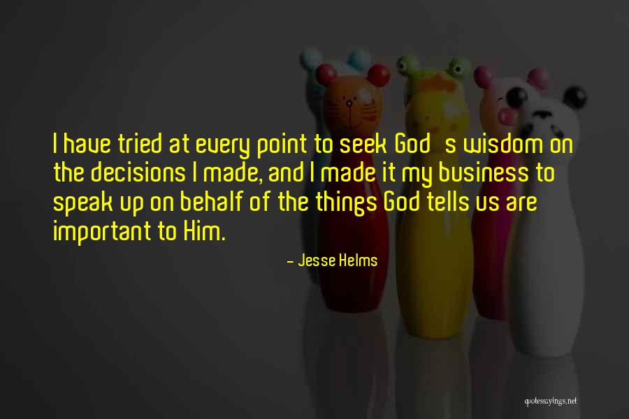 God And Decisions Quotes By Jesse Helms God And Decisions Quotes By Jesse Helms