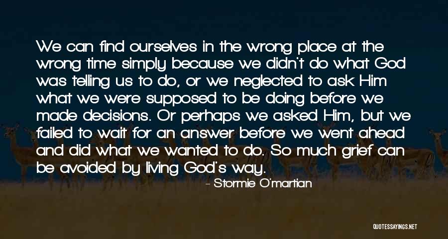 God And Decisions Quotes By Stormie O'martian God And Decisions Quotes By Stormie O'martian