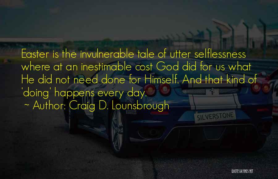 God And Easter Quotes By Craig D. Lounsbrough
