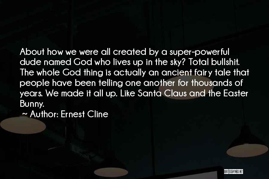 God And Easter Quotes By Ernest Cline