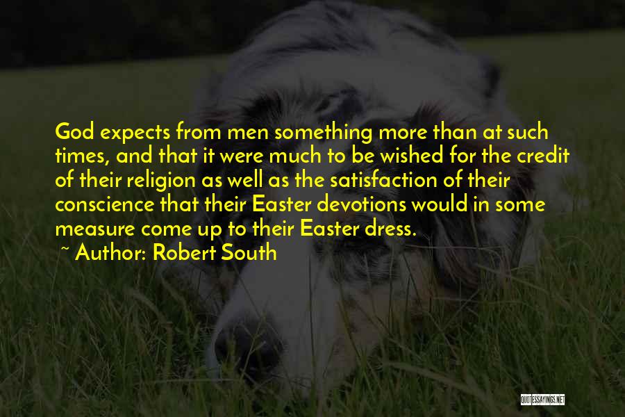 God And Easter Quotes By Robert South