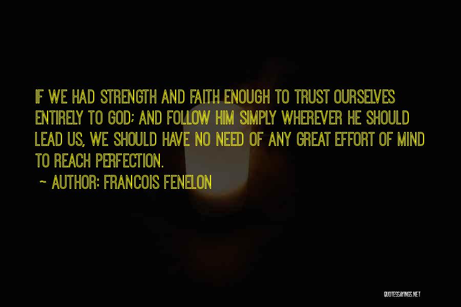 God And Faith And Trust Quotes By Francois Fenelon
