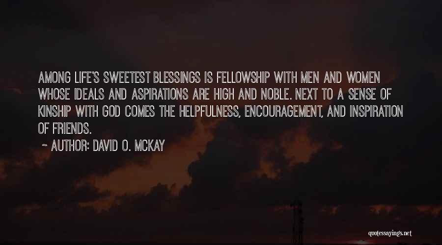 God And Friends Quotes By David O. McKay