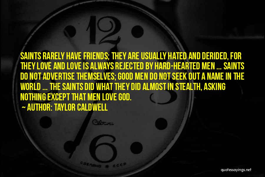 God And Friends Quotes By Taylor Caldwell