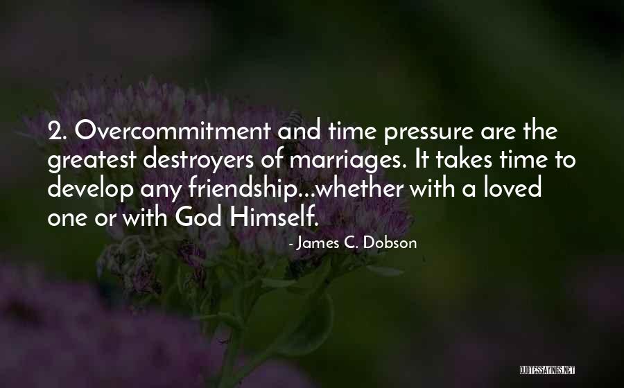 God And Friendship Quotes By James C. Dobson God And Friendship Quotes By James C. Dobson