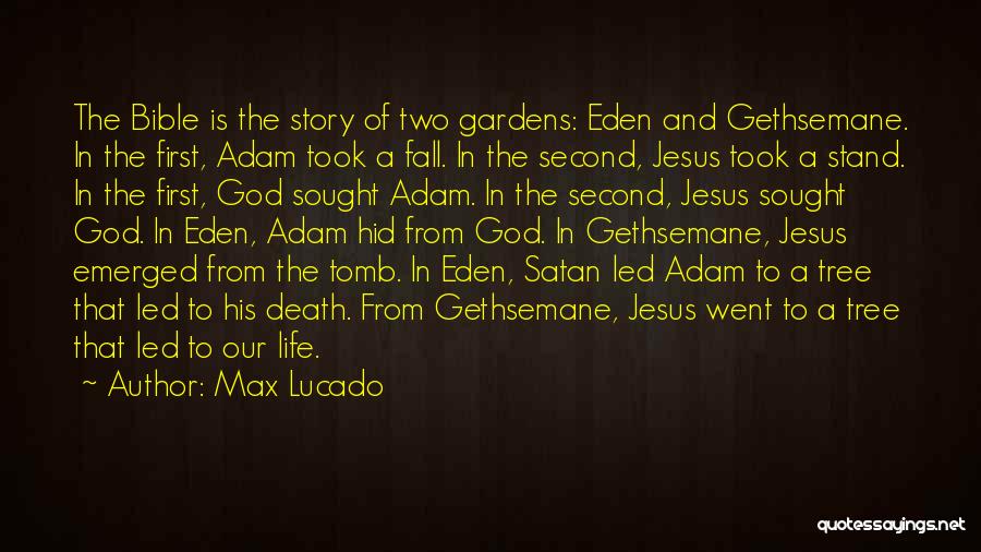 God And Gardens Quotes By Max Lucado