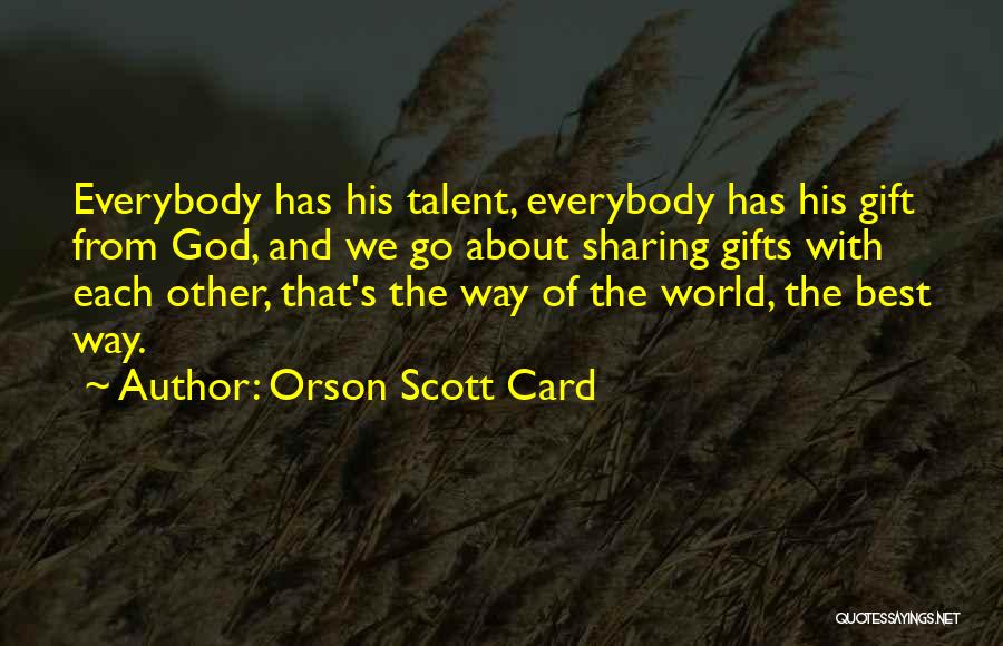 God And Gifts Quotes By Orson Scott Card