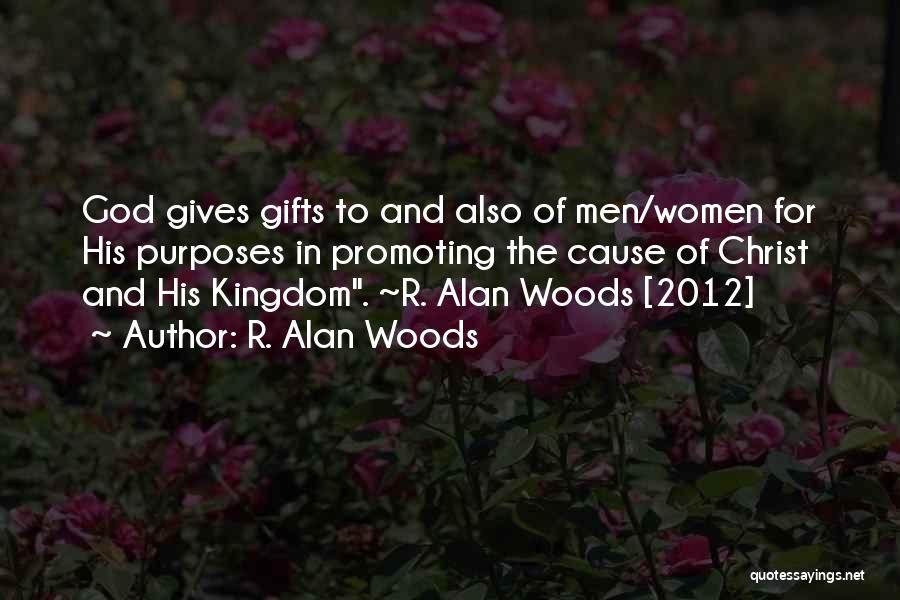 God And Gifts Quotes By R. Alan Woods