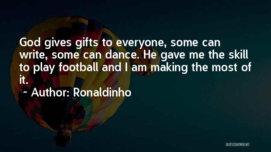 God And Gifts Quotes By Ronaldinho