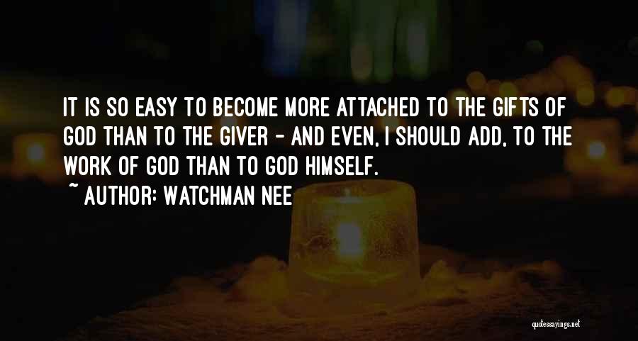 God And Gifts Quotes By Watchman Nee