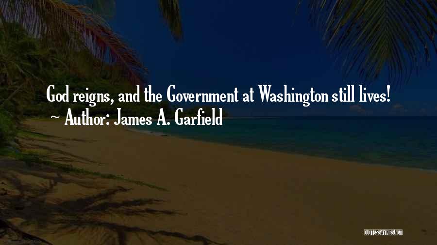 God And Government Quotes By James A. Garfield