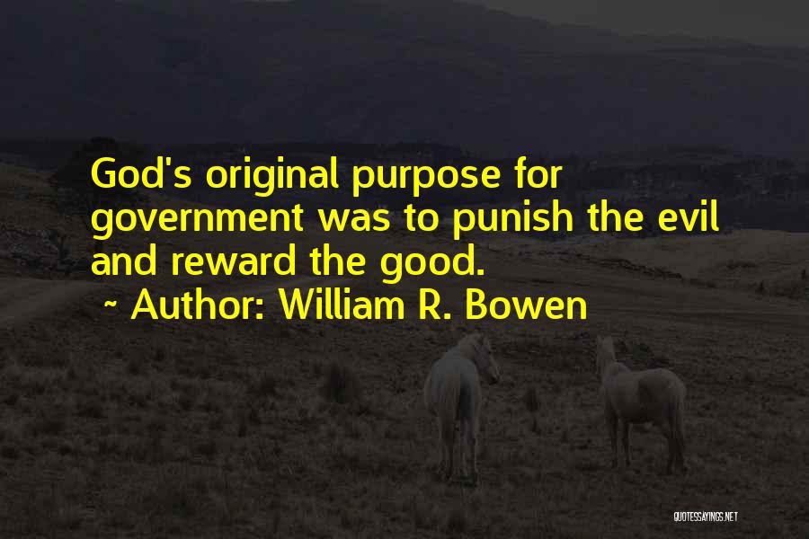 God And Government Quotes By William R. Bowen