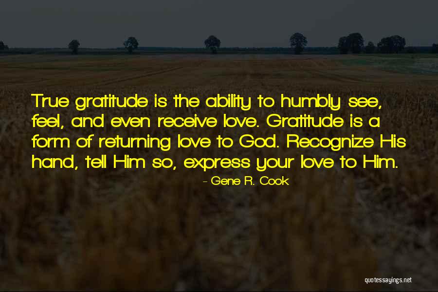 God And Gratitude Quotes By Gene R. Cook God And Gratitude Quotes By Gene R. Cook