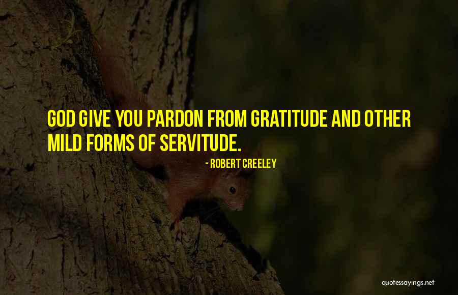 God And Gratitude Quotes By Robert Creeley God And Gratitude Quotes By Robert Creeley
