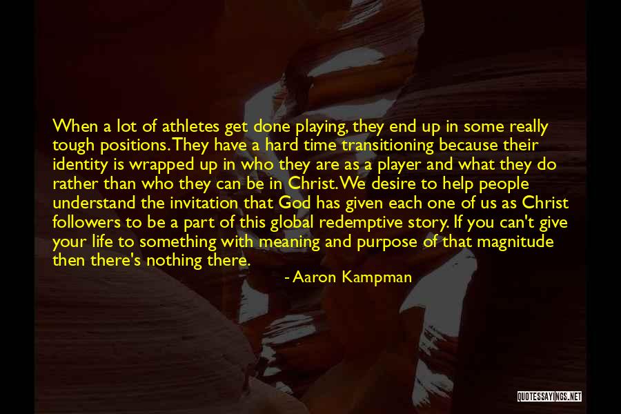 God And Hard Times Quotes By Aaron Kampman