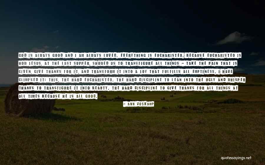 God And Hard Times Quotes By Ann Voskamp God And Hard Times Quotes By Ann Voskamp