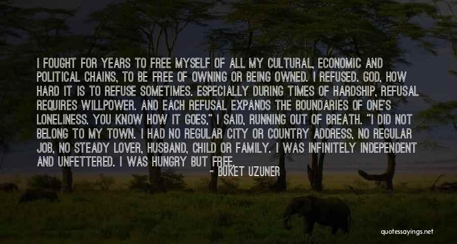 God And Hard Times Quotes By Buket Uzuner God And Hard Times Quotes By Buket Uzuner