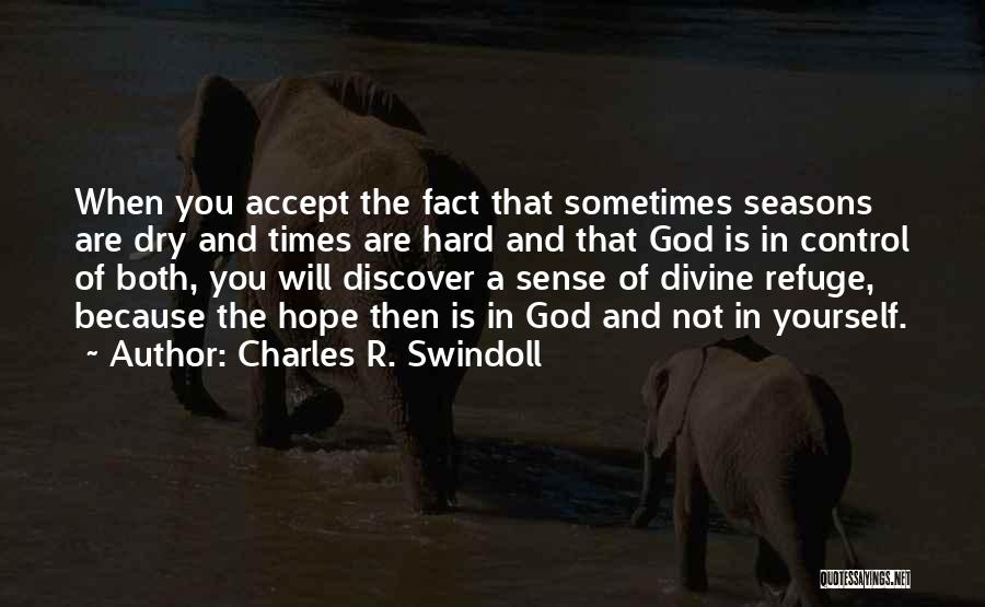God And Hard Times Quotes By Charles R. Swindoll