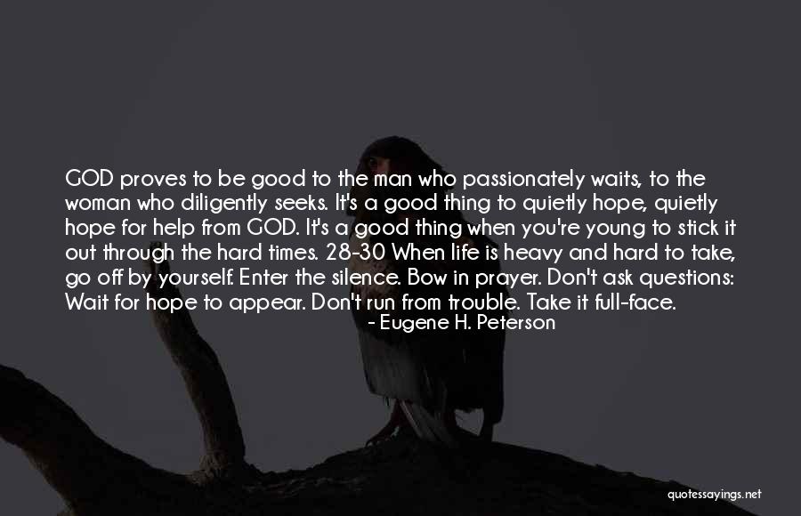 God And Hard Times Quotes By Eugene H. Peterson