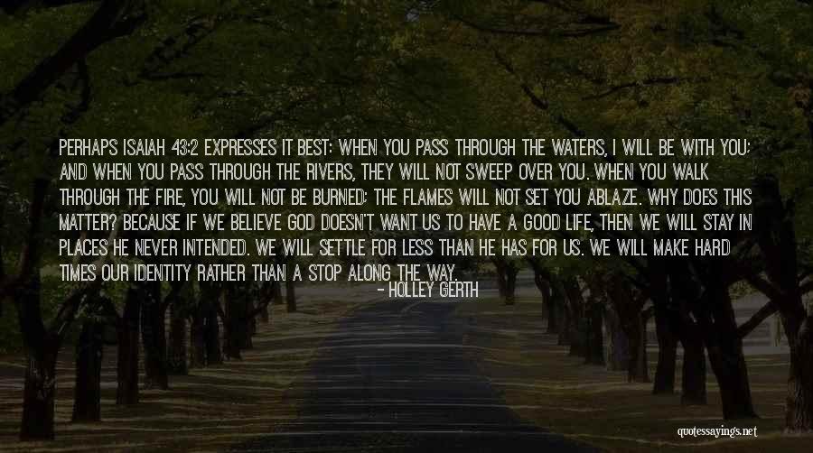 God And Hard Times Quotes By Holley Gerth God And Hard Times Quotes By Holley Gerth