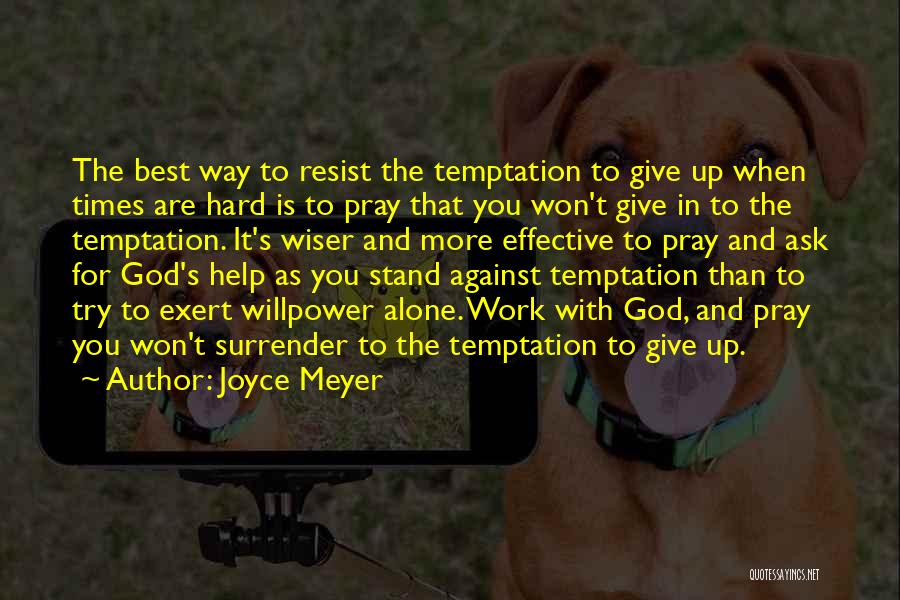 God And Hard Times Quotes By Joyce Meyer