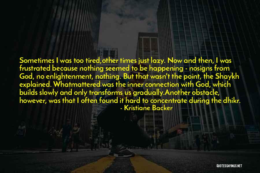 God And Hard Times Quotes By Kristiane Backer