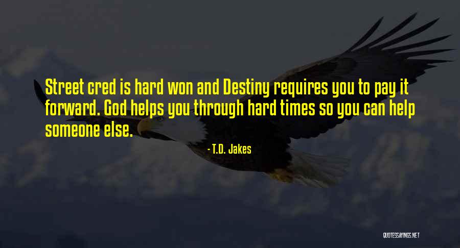 God And Hard Times Quotes By T.D. Jakes