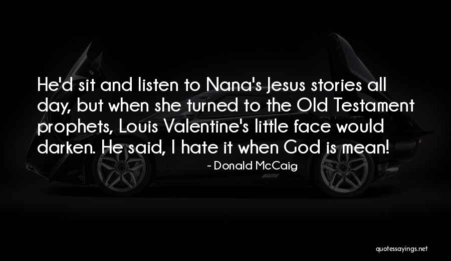 God And Hate Quotes By Donald McCaig God And Hate Quotes By Donald McCaig