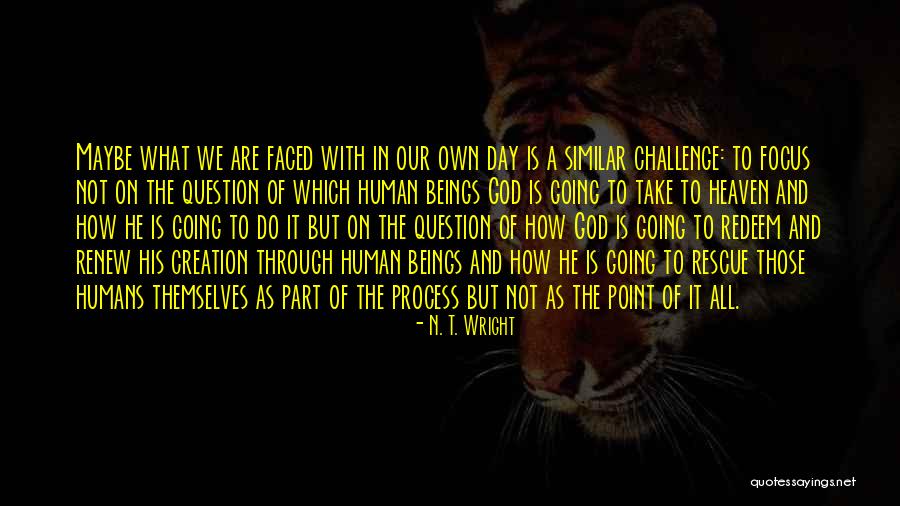 God And His Creation Quotes By N. T. Wright God And His Creation Quotes By N. T. Wright