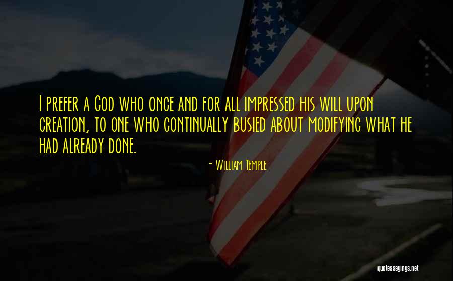 God And His Creation Quotes By William Temple God And His Creation Quotes By William Temple