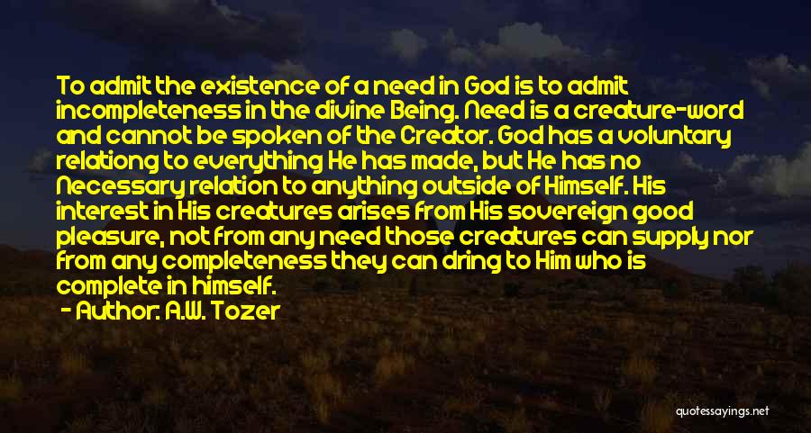 God And His Existence Quotes By A.W. Tozer