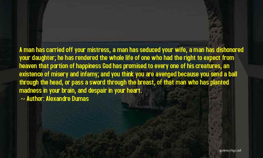 God And His Existence Quotes By Alexandre Dumas