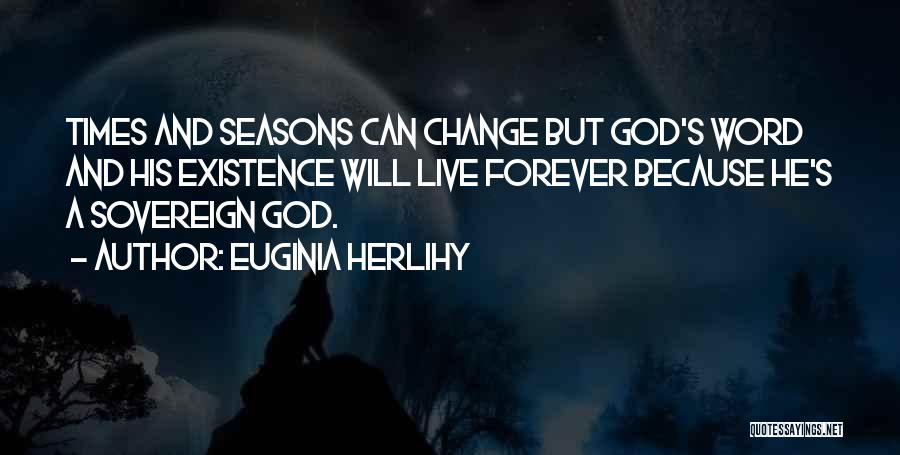 God And His Existence Quotes By Euginia Herlihy