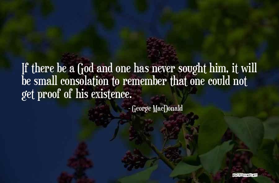 God And His Existence Quotes By George MacDonald