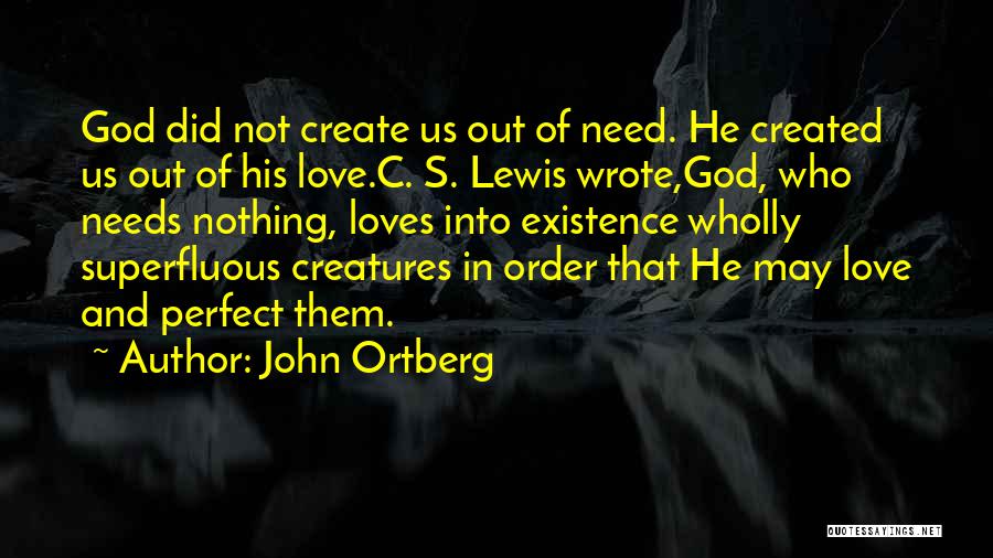 God And His Existence Quotes By John Ortberg