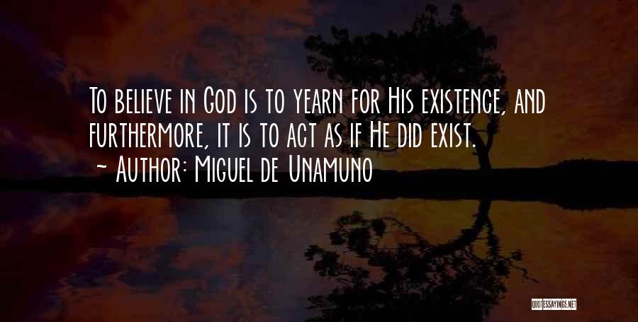 God And His Existence Quotes By Miguel De Unamuno