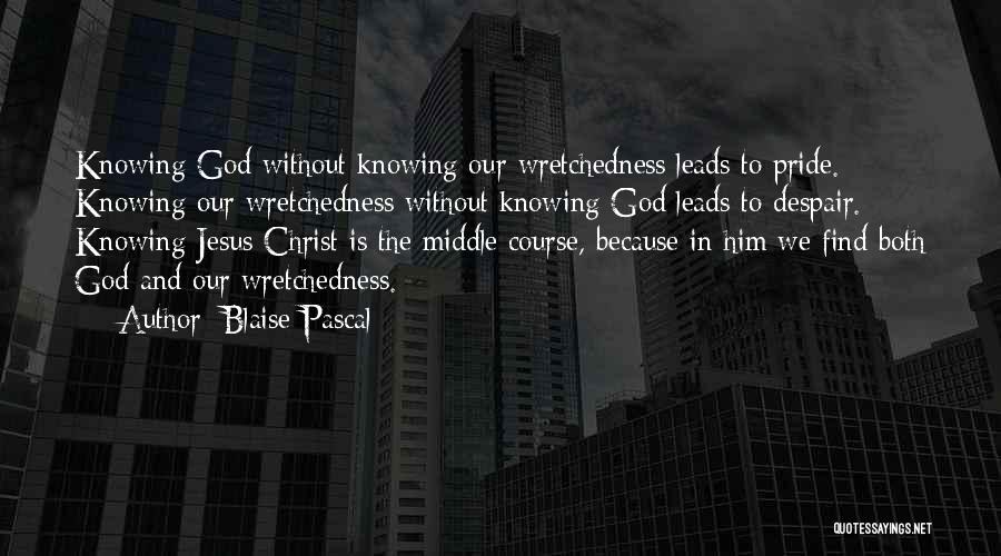 God And Jesus Christ Quotes By Blaise Pascal