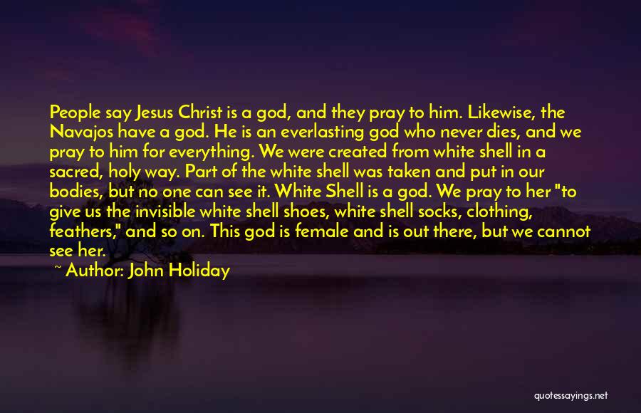 God And Jesus Christ Quotes By John Holiday