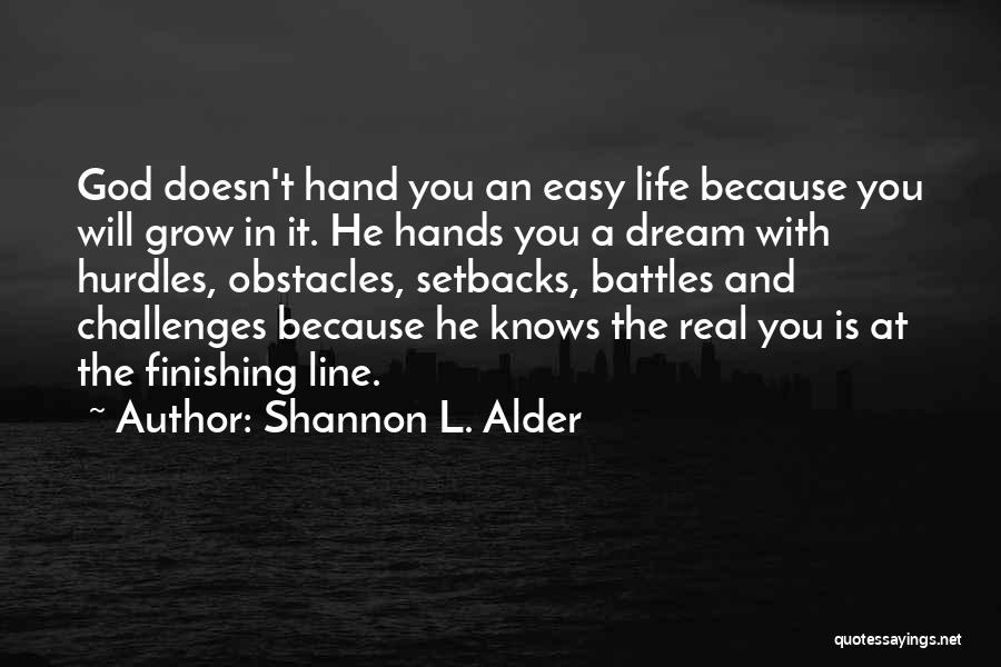 God And Life Challenges Quotes By Shannon L. Alder